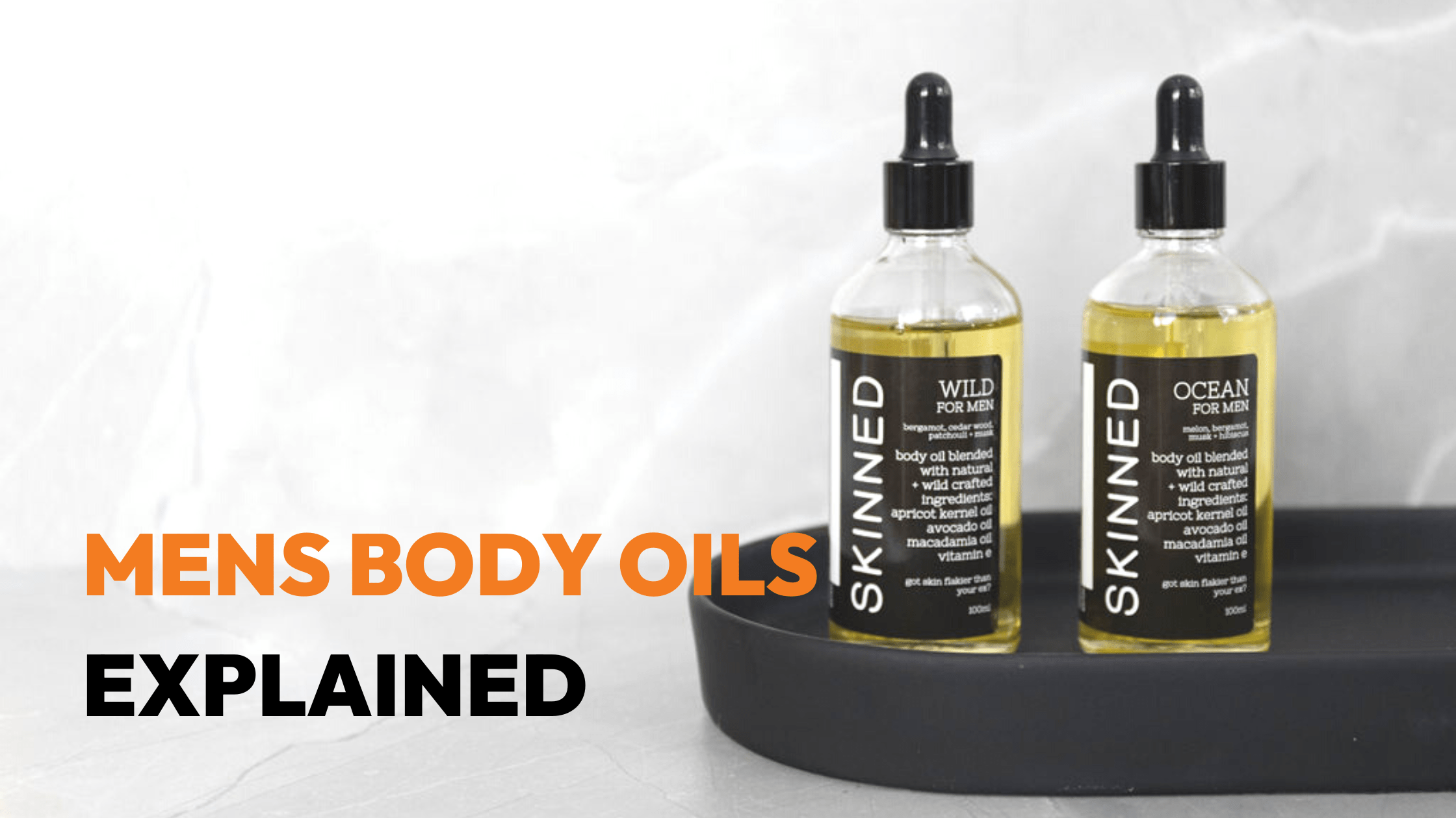 Mens Body Oils Explained Skinned